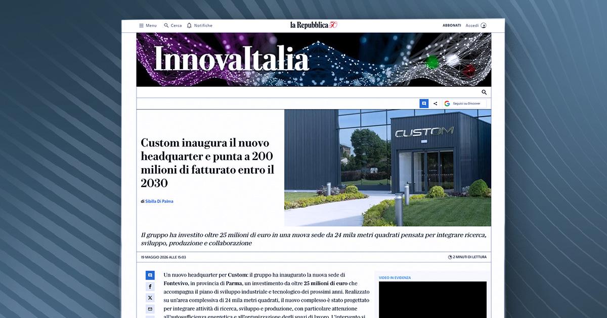 Repubblica - Custom inaugura il nuovo headquarter e punta a 200 milioni di fatturato entro il 2030