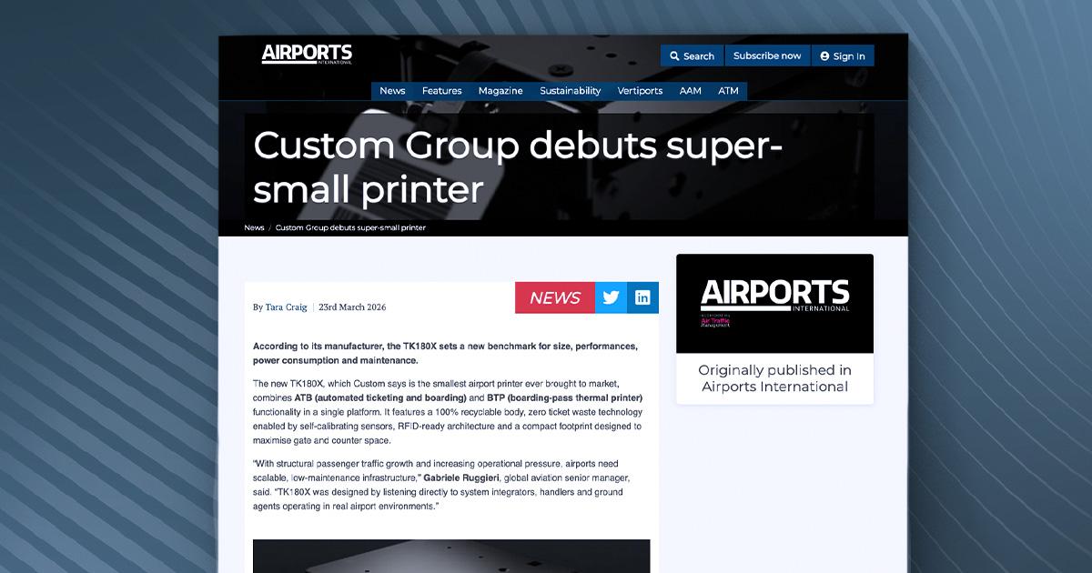Airports International - Custom Group debuts super-small printer